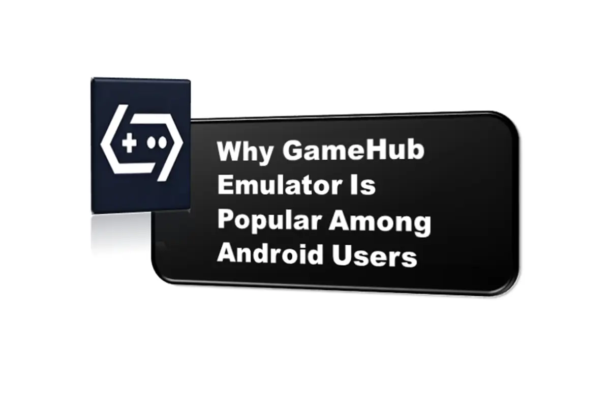 Why GameHub Emulator Is Popular Among Android Users